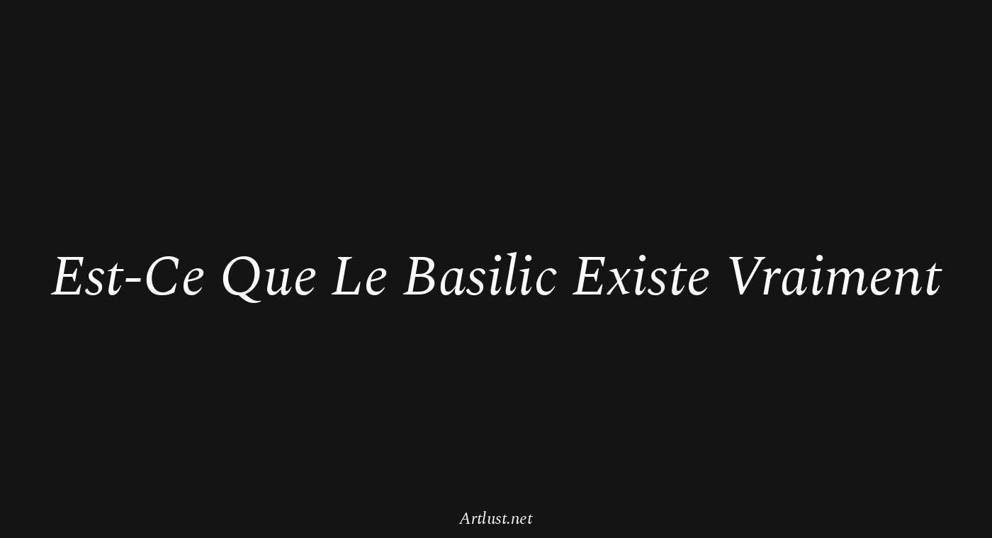 Estce que le basilic existe vraiment ? Découvrez la vérité sur cette créature mythique micoq